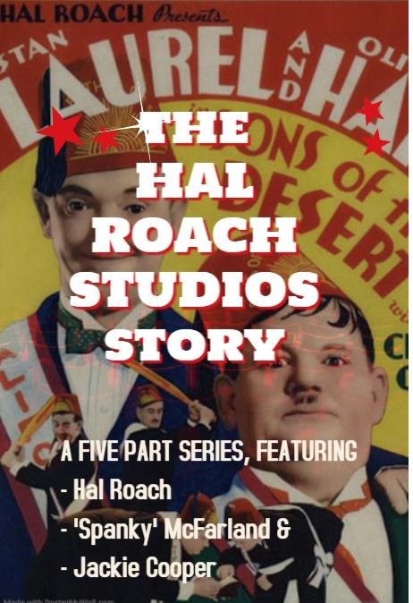 Hal Roach Studios: Hal Roach Personal Account of His Journey Thru Hollywood History